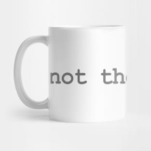 not the drama. (gray) Mug